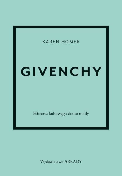 Givenchy: nowa propozycja z modowej serii wydawnictwa Arkady