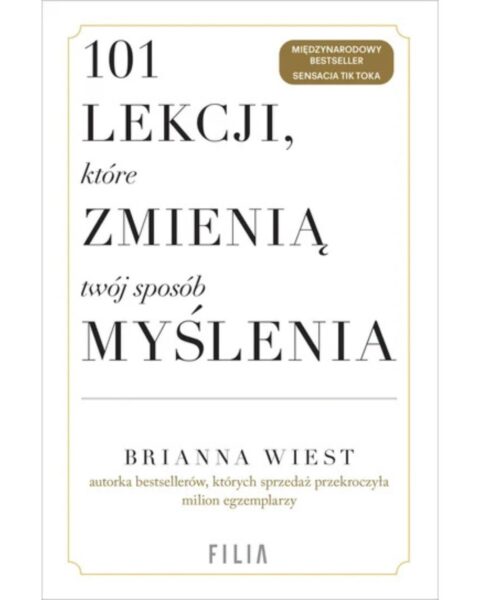 Książka „101 lekcji, które zmienią twój sposób myślenia", Brianna Wiest. Zdjęcie produktowe.