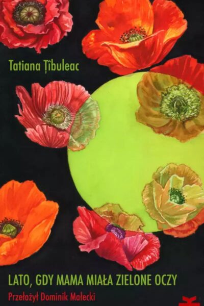 Książka „Lato, kiedy mama miała zielone oczy” – Tatiana Ţîbuleac . Zdjęcie produktowe.