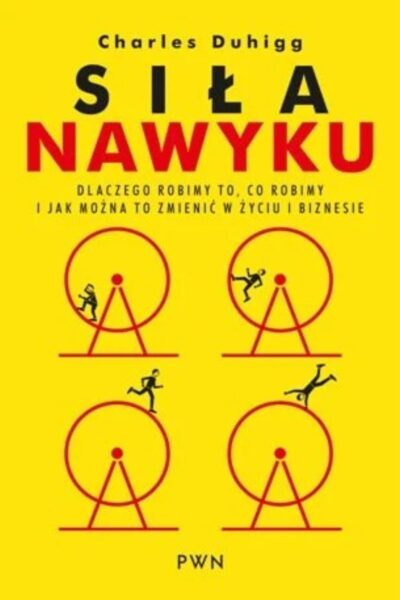 Zdjęcie okładki książki pomagającej nabrać nowych, sprzyjających nawyków: „Siła nawyku” Duhigg Charles.