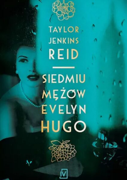 Romans z bohaterkami po 30. „Siedmiu mężów Evelyn Hugo" Taylor Jenkins Reid.