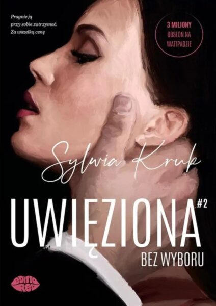 Zdjęcie okładki książki „Uwięziona. Bez wyboru" Sylwia Kruk.
