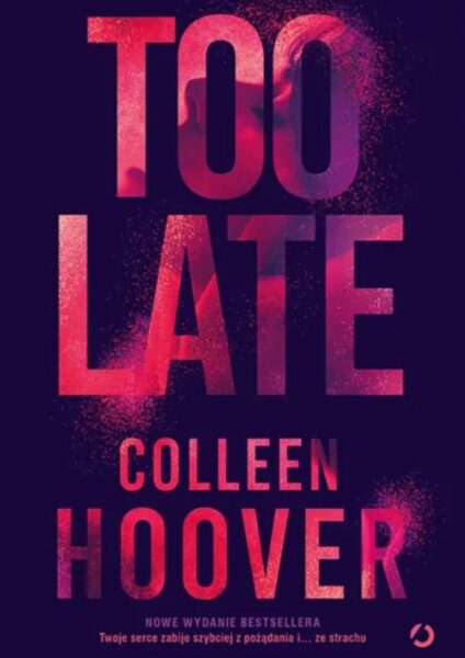 Zdjęcie okładki książki „Too Late" Colleen Hoover.