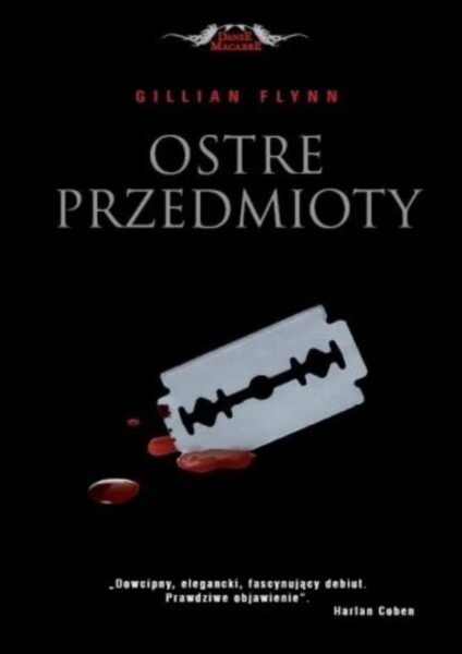 Okładka książki „Ostre przedmioty” – Gillian Flynn.
