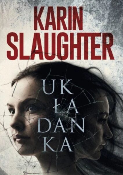Okładka książki „Układanka” – Karin Slaughter.